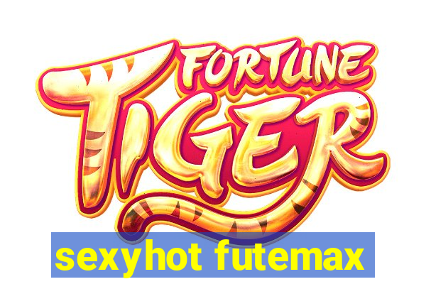 sexyhot futemax